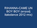 RIHANNA-CAME RUN BOY BOY(ENZODJ ...