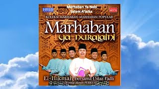 Download lagu Marhaban Ya Nabi Salam A'laika - El Hikmah Bersama Ustaz Fadli mp3