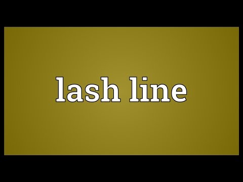 Lash line Meaning