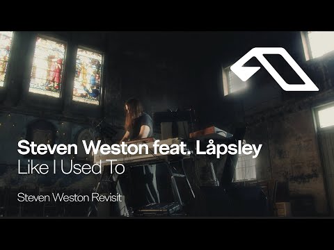 Steven Weston feat. Låpsley - Like I Used To (Steven Weston Revisit)