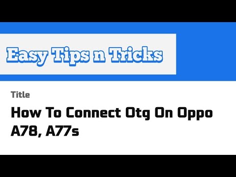 How To Connect Otg On Oppo A78, A77s