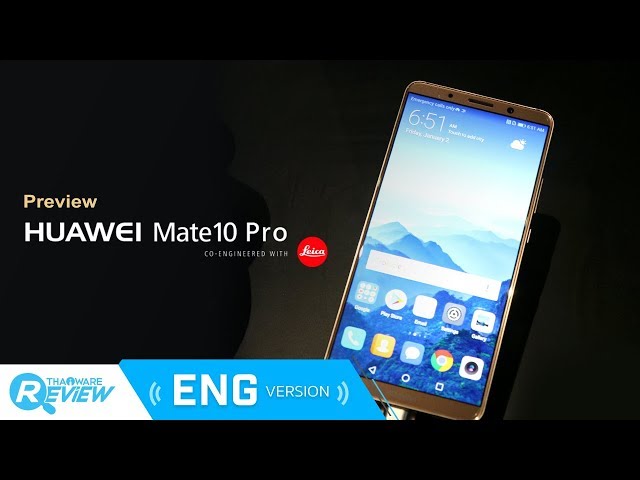   Huawei Mate 10 Pro Preview : First Smartphone that Features AI Smartphone Chipset