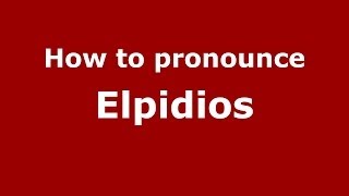 How to pronounce Elpidios