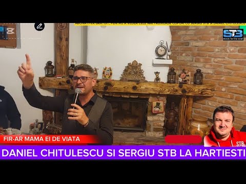 DANIEL CHITULESCU SI SERGIU STB LA HARTIESTI ... FIR-AR MAMA EI DE VIATA
