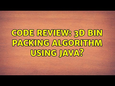 Code Review 3d Bin Packing Algorithm Using Java 2 Solutions