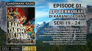 Download lagu Seri 19-24 | Episode 1 | Api Berkobar di Karang Sedana || Babat Tanah Leluhur mp3