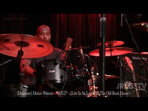 James Ross @ Derico Watson - "Drum Solo" - www.Jross-tv.com (St. Louis)