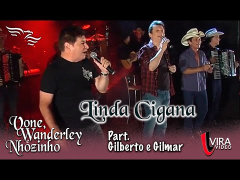 Linda Cigana - VONE, WANDERLEY E NHOZINHO - ft. Gilberto e Gilmar