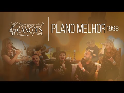 Plano Melhor - Renascer Praise - Revivendo Canções - Cover