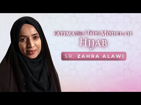 Fatima: The Model of Hijab | Zahra Alawi | The Model of Life 2022/1443