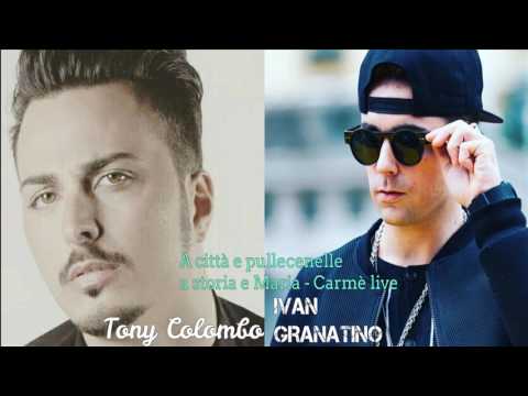 Tony Colombo  ft Ivan Granatino - A città e pullecenelle a storia e Maria Carmè Live
