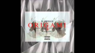 D.Bridge - Origami (feat. Gerald Walker &amp; Chance The Rapper)