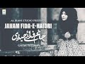 Jaanam Fida E Haideri Laiba Fatima New Mola Ali A S Manqabat 2021 Original By Sadiq Hussain
