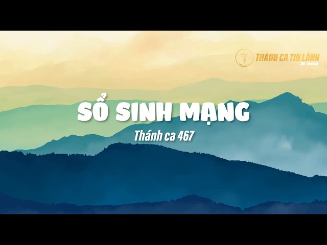 THÁNH CA 467 | SỔ SINH MẠNG | KARAOKE THÁNH CA TIN LÀNH