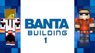 Banta Building Episode 1 (ft. RealzGamingHD)