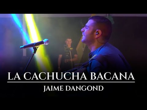 LA CACHUCHA BACANA - JAIME DANGOND (En vivo)