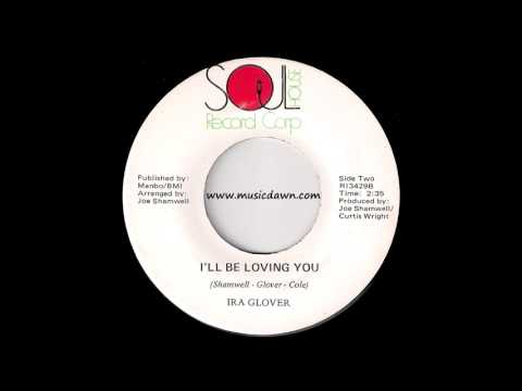 Ira Glover - I'll Be Loving You [Soul House] 1971 Crossover Soul 45