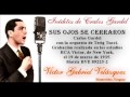 Inéditos de Carlos Gardel. Sus ojos se cerraron ...