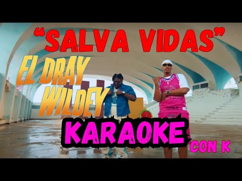 El Dray x Wildey - Salva Vidas ft. Dj Conds (Karaoke Oficial) Karaoke con K
