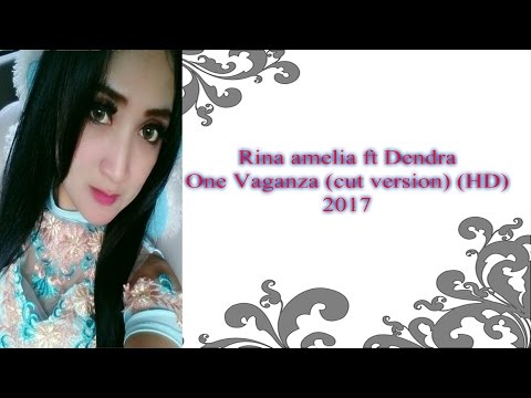 Rina amelia ft Dendra - One Vaganza (cut version) (HD) 2017