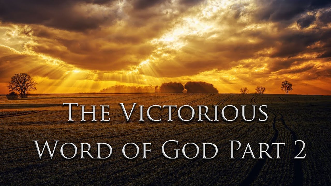 The Victorious Word of God Part 2 | Pastor Wilson