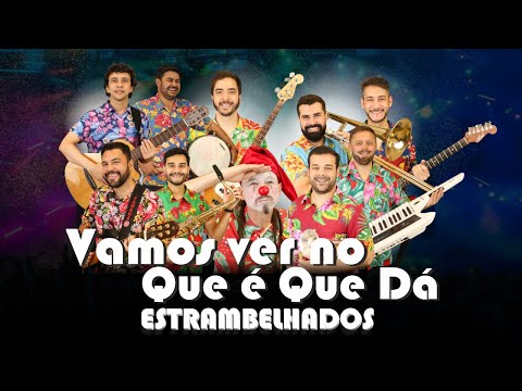 Vamos Ver No Que É Que Dá - Estrambelhados