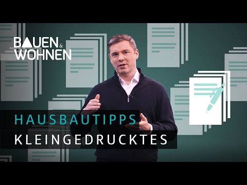 Hausbautipps - Kleingedrucktes im Vertrag I BAUEN & WOHNEN | Fehler vermeiden und Geld sparen