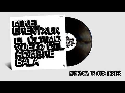 Muchacha De Ojos Tristes - Mikel Erentxun