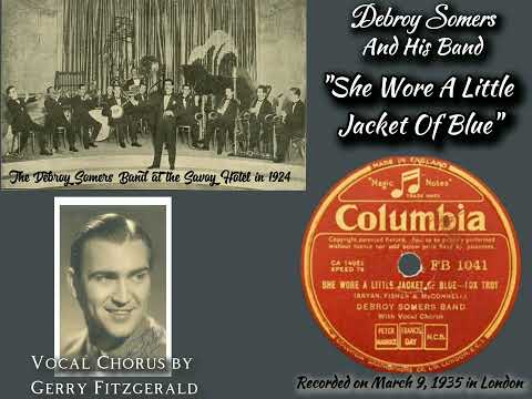 1935 The Debroy Somers Band - She Wore A Little Jacket Of Blue (Vocal Chorus by Gerry Fitzgerald)