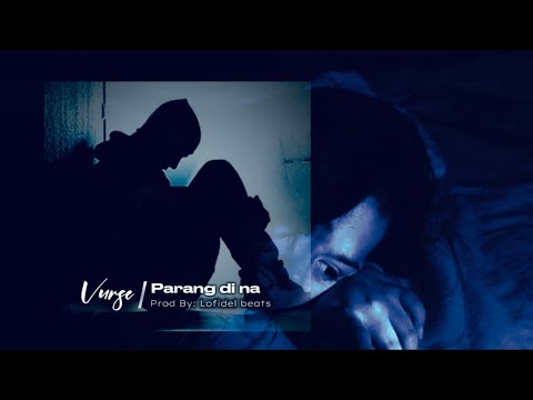 Vurse - Parang Di Na (Prod.Lo fidel)