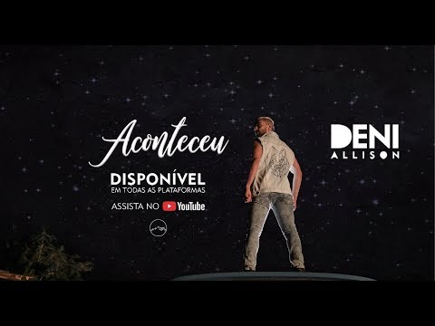 DENI ALLISON - Aconteceu (Yan Pablo DJ e Thyago Furtado)