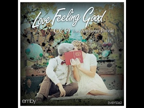 CCO Feat Anthony Poteat - Love Feeling Good feat Anthony Poteat (Video Edit)