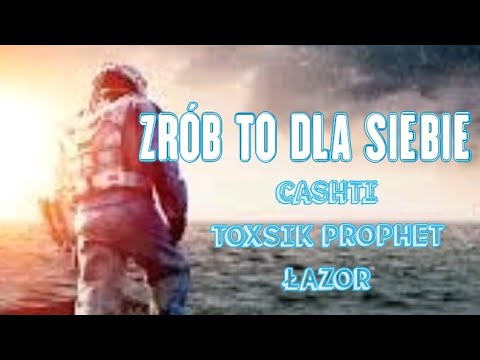 Cashti feat. Toxsik Prophet, Łazor - Zrób to dla siebie (cuts. DJ Cumz)