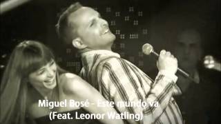 Miguel Bosé - Este mundo va (Feat. Leonor Watling)