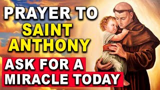 SAINT ANTHONY OF PADUA, MIRACULOUS SAINT ASK FOR AND RECEIVE YOUR MIRACLE TODAY - MIRACULOUS PRAYER