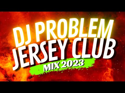 Jersey Club Mix 2023 | DJ Problem