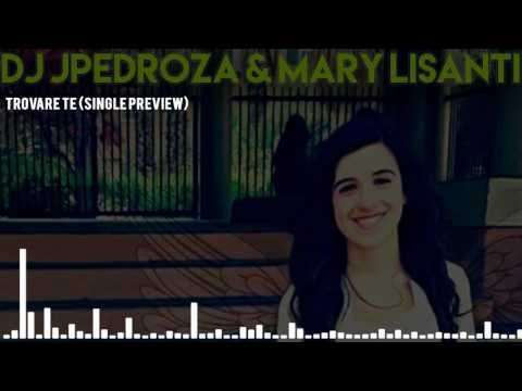 Dj JPedroza feat.  Mariella Lisanti - Trovare Te (SINGLE PREVIEW)