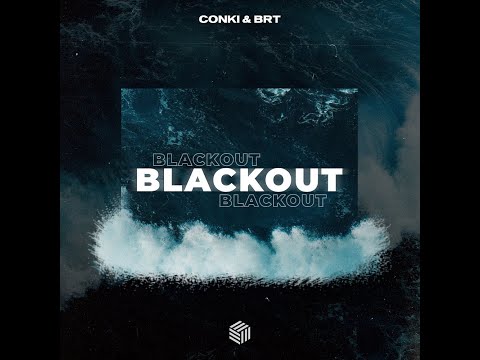 ConKi,BRT - Blackout (Official Lyric Video)