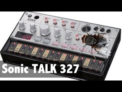 Sonic TALK 327 - Fly On The Webcam and Korg Volcas