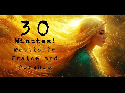 30 Minutes of Messianic Jewish Praise & Worship Music | Hebrew & English