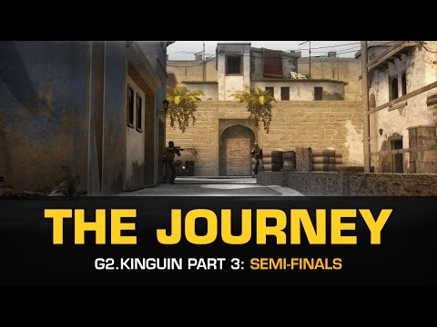 G2.Kinguin - The Journey: Part 3 (Semi-finals)