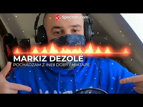 MARKIZ DEZOLE - Pochádzam z inej doby