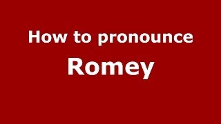 How to pronounce Romey