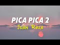 Juan Reza Pica Pica 2 Lirik Lagu