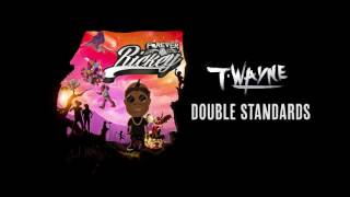 T-Wayne - Double Standards [Official Audio]