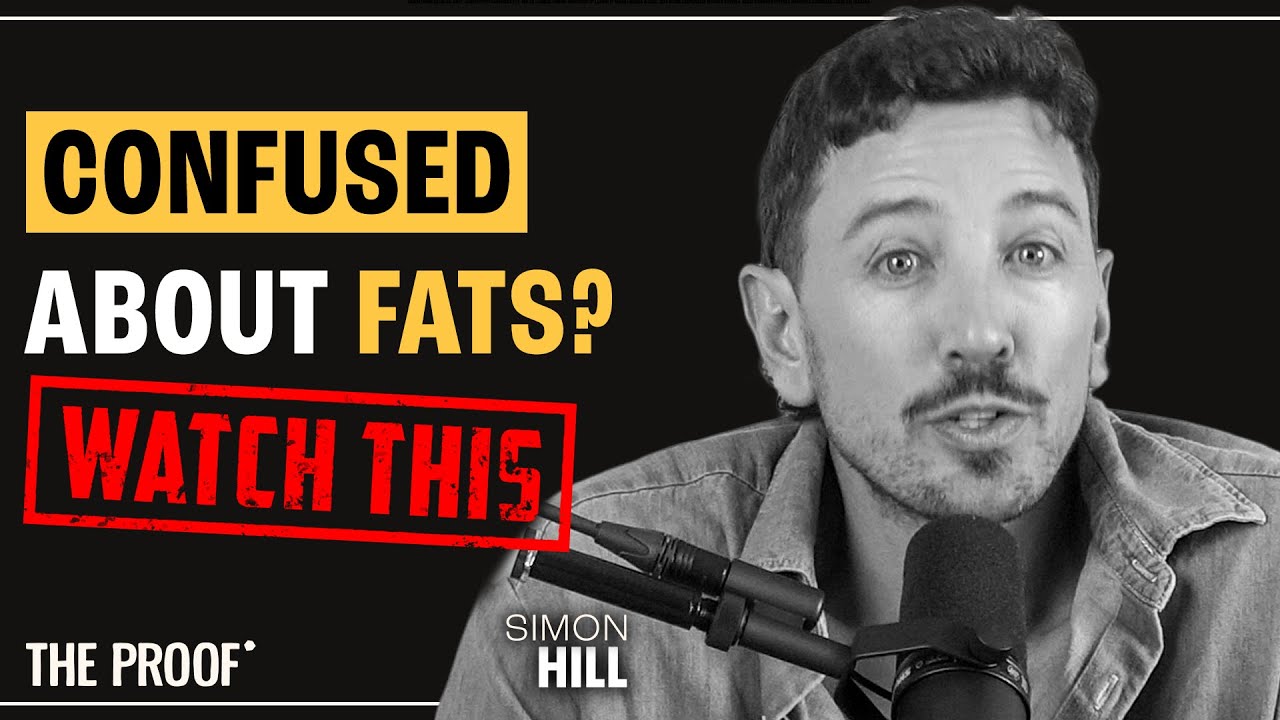 Dietary Fats: What You Need to Know for Better Health | Simon Hill | The Proof Podcast EP#326