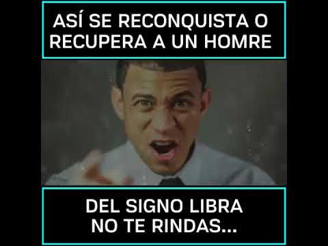 ASÍ Se RECUPERA UN HOMBRE DEL SIGNO LIBRA ♎..