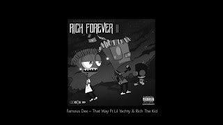 Famous Dex – That Way Ft Lil Yachty &amp; Rich The Kid