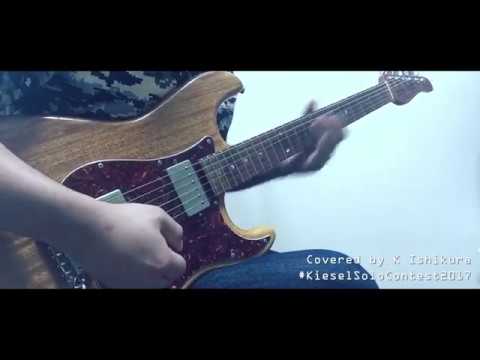 Kiesel Guitar Solo Contest 2017 Entry - K Ishikura