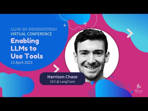 LangChain: Enabling LLMs to Use Tools // Harrison Chase // LLMs in Production Conference
